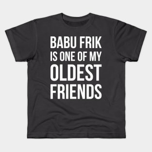 Babu Frik Is One of My Oldest Friends - White Kids T-Shirt